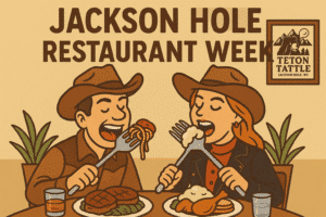 Jackson Hole Restaurant Week